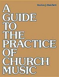 A Guide to the Practice of Church Music (Paperback)