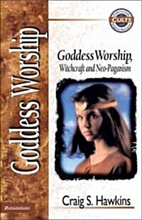 Goddess Worship, Witchcraft, and Neo-Paganism (Paperback, Revised)
