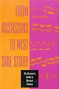 From Assassins to West Side Story: The Directors Guide to Musical Theatre (Paperback, New)