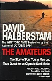 The Amateurs: The Story of Four Young Men and Their Quest for an Olympic Gold Medal (Paperback)