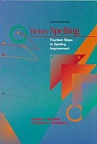 Better Spelling: Fourteen Steps to Spelling Improvement (Paperback, 5)