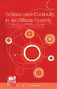 Schism and Continuity in an African Society : A Study of Ndembu Village Life (Paperback)