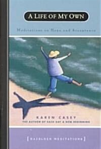 A Life of My Own: Meditations on Hope and Acceptance (Paperback)
