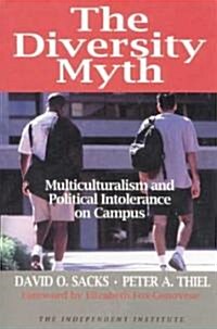 The Diversity Myth: Multiculturalism and the Politics of Intolerance at Stanford (Hardcover)
