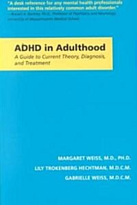 ADHD in Adulthood: A Guide to Current Theory, Diagnosis, and Treatment (Paperback, Revised)