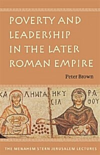 Poverty and Leadership in the Later Roman Empire (Paperback)