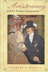 Aristocracy and the Modern Imagination (Hardcover)
