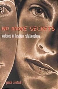 No More Secrets : Violence in Lesbian Relationships (Paperback)