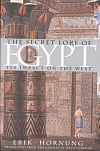 The Secret Lore of Egypt: Its Impact on the West (Hardcover)