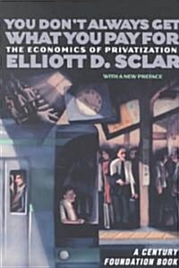 You Dont Always Get What You Pay for: The Economics of Privatization (Paperback)