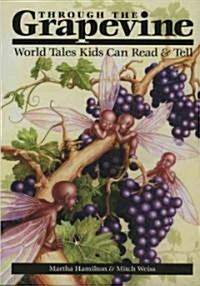 Through the Grapevine: World Tales Kids Can Read & Tell (Paperback)