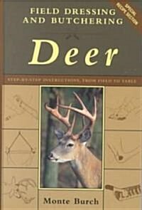 Field Dressing and Butchering Deer (Hardcover, 1st)