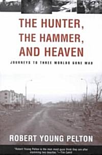 The Hunter, the Hammer, and Heaven (Hardcover)