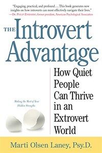 The Introvert Advantage: How Quiet People Can Thrive in an Extrovert World (Paperback)