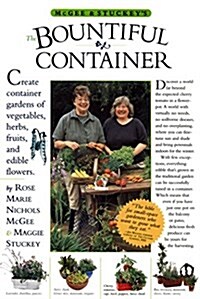 McGee & Stuckeys Bountiful Container: Create Container Gardens of Vegetables, Herbs, Fruits, and Edible Flowers (Paperback)