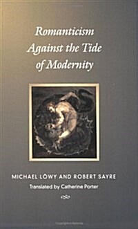 Romanticism Against the Tide of Modernity (Paperback)