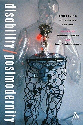Disability/postmodernity : Embodying Disability Theory (Paperback)