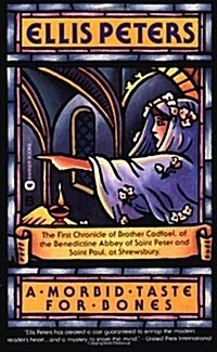 A Morbid Taste for Bones: The First Chronicle of Brother Cadfael (Mass Market Paperback)