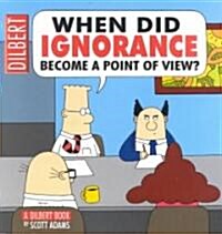 When Did Ignorance Become a Point of View? (Paperback)