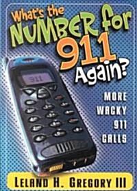 Whats the Number for 911 Again? (Paperback, Original)