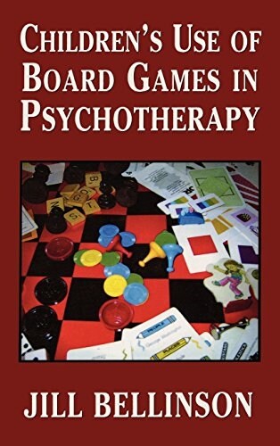 Childrens Use of Board Games in Psychotherapy (Hardcover)