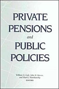 Private Pensions and Public Policies (Hardcover)
