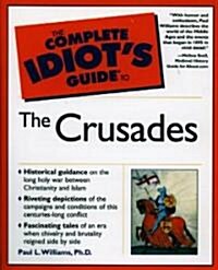 The Complete Idiots Guide to the Crusades (Paperback)