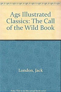 Ags Illustrated Classics: The Call of the Wild Book (Paperback)