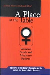 A Place at the Table: Womens Needs and Medicare Reform (Paperback)