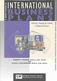 A Short Course in International Business Plans (Paperback)