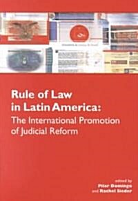 The Rule of Law in Latin America : The International Promotion of Judicial Reform (Paperback)