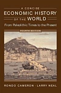 A Concise Economic History of the World: From Paleolithic Times to the Present (Paperback, 4)