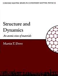 Structure and Dynamics : An Atomic View of Materials (Paperback)