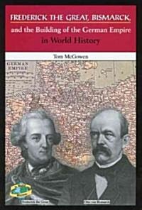 Frederick the Great, Bismarck, and the Unification of Germany (Library)