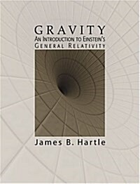 Gravity: An Introduction to Einsteins General Relativity (Hardcover)