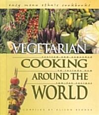 Vegetarian Cooking Around the World (Library, 2nd, Revised, Expanded)