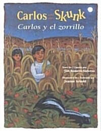 Carlos and the Skunk/Carlos Y El Zorrillo (Paperback)