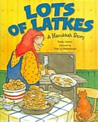 Lots of Latkes: A Hanukkah Story (Paperback)