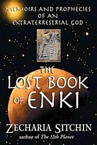 The Lost Book of Enki: Memoirs and Prophecies of an Extraterrestrial God (Hardcover)