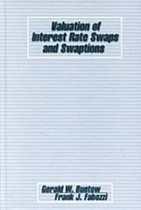 Valuation of Interest Rate Swaps and Swaptions (Hardcover)