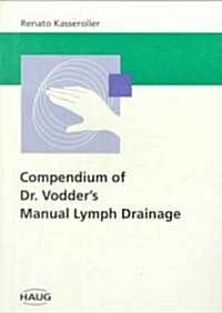 Compendium of Dr. Vodders Manual Lymph Drainage (Paperback)
