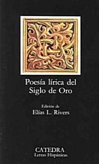 Poesia Lirica del Siglo de Oro = Lyric Poetry of the Golden Age (Paperback)