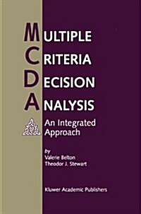 Multiple Criteria Decision Analysis: An Integrated Approach (Hardcover)