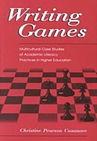 Writing Games: Multicultural Case Studies of Academic Literacy Practices in Higher Education (Paperback)