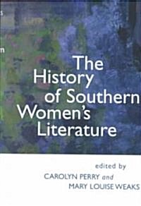 The History of Southern Womens Literature (Hardcover)