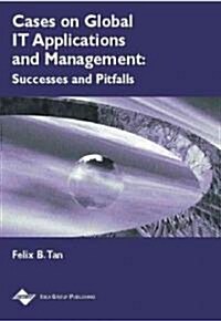 Cases on Global It Applications and Management: Successes and Pitfalls (Hardcover)