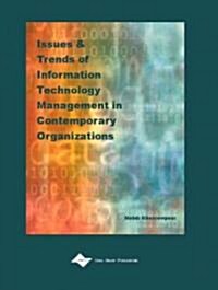 Issues and Trends of Information Technology Management in Contemporary Organizations (Paperback)