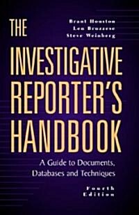 The Investigative Reporters Handbook (Hardcover, 4th)