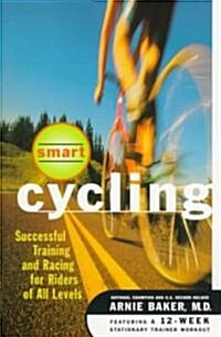 Smart Cycling: Successful Training and Racing for Riders of All Levels (Paperback)