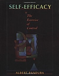 Self-Efficacy: The Exercise of Control (Paperback)